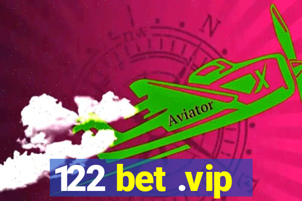 122 bet .vip